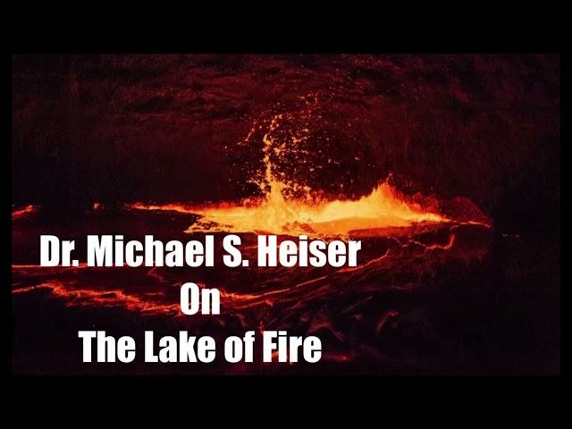 Dr. Michael S. Heiser on the Lake of Fire