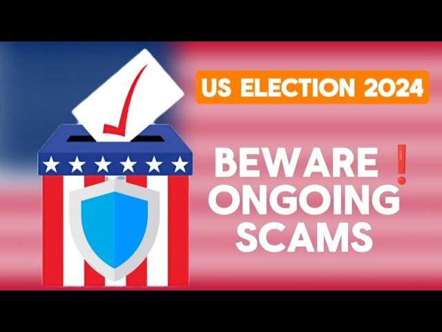 US Election 2024 Updates: Avoid These Scams! Protect Yourself Now!