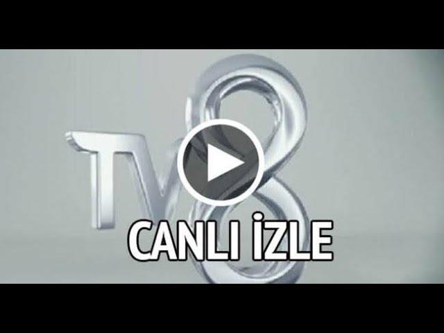 TV8 CANLI YAYIN İZLE HD