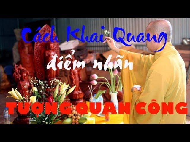 Cách khai quang điểm nhãn tượng Quan Công | Hướng dẫn hô thần nhập tượng Quan Công