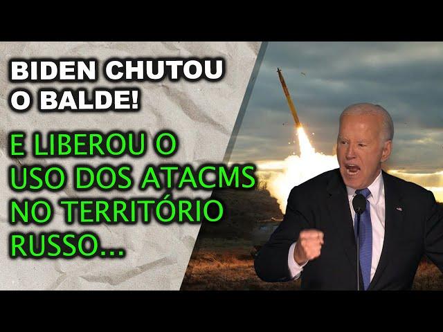 Biden chutou o balde e finalmente liberou o uso do armamento americano contra o território russo..