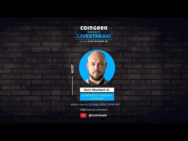 ASK ME ANYTHING! CoinGeek Weekly Livestream with Kurt Wuckert Jr. | Ep 26 | S4