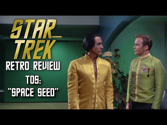 Star Trek Retro Review: "Space Seed" (TOS) | The Augments