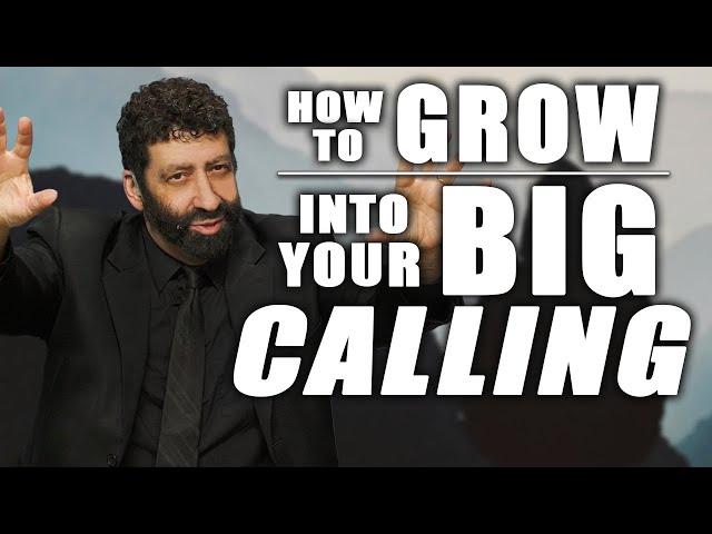 Your Too Big Calling & How To Grow Into It | Jonathan Cahn Sermon