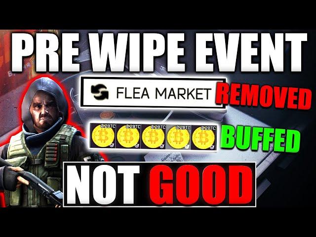 BSG REMOVED FLEA... Escape From Tarkov Pre Wipe Event