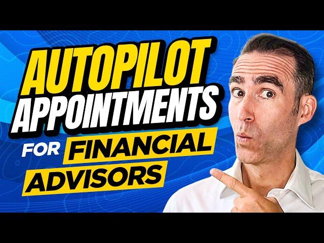 Autopilot Booking Appointments for Financial Advisors