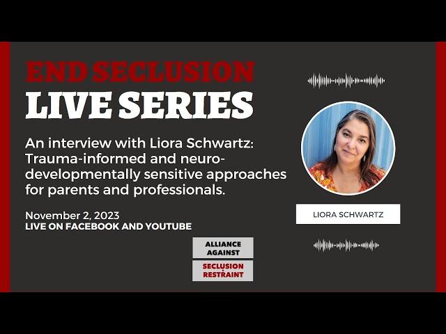 An interview with Liora Schwartz: Trauma-informed and neuro-developmentally sensitive approaches...