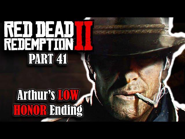 Arthur's Low Honor Ending | Red Dead Redemption 2 - PART 41