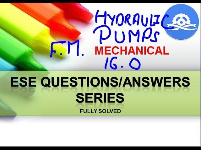 Previous Year Questions|| ESE || IES || Mechanical || Video Series|| FM || Hydraulic Pumps || 16.0