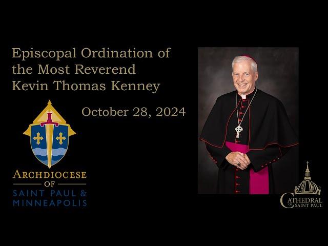 Episcopal Ordination of the Most Reverend Kevin Thomas Kenney - October 28, 2024