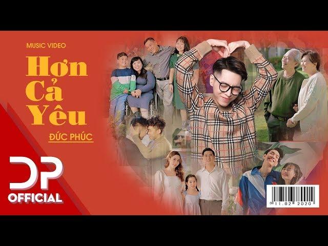 HƠN CẢ YÊU - ĐỨC PHÚC | OFFICIAL MUSIC VIDEO