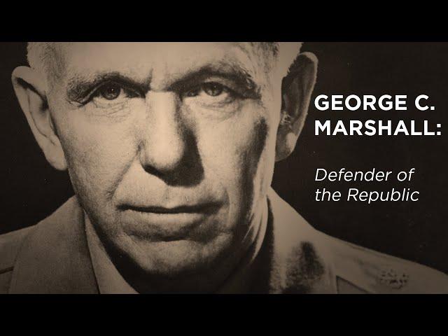 George Marshall, Defender of the Republic: Character Matters