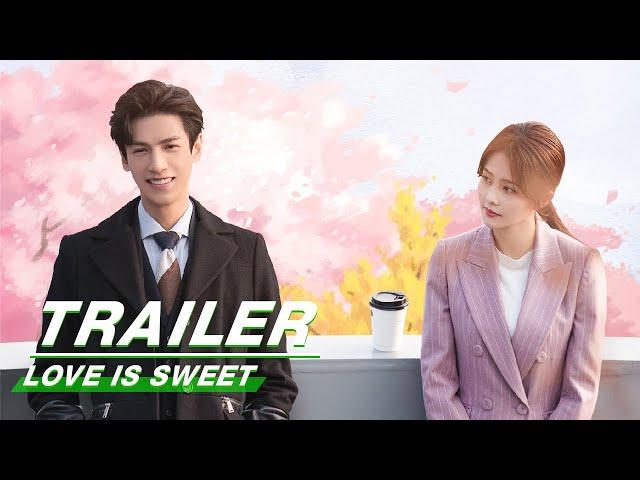 Official Trailer: Love is Sweet | 半是蜜糖半是伤 | iQIYI