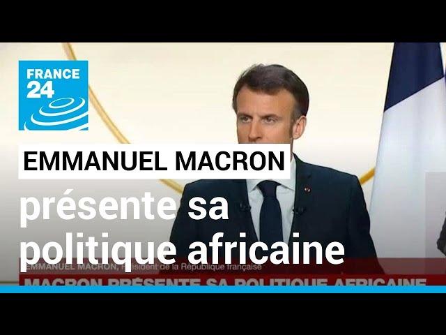 Replay : Emmanuel Macron présente sa politique africaine • FRANCE 24