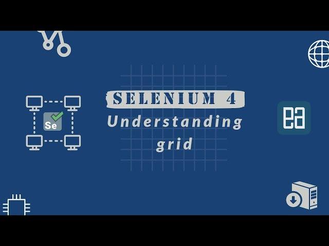 Understanding new Selenium Grid 4 for distributed testing