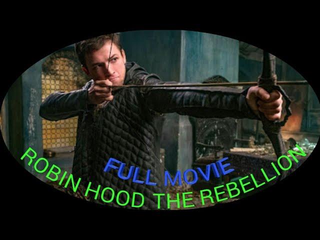 ROBIN HOOD The Rebellion Full Movie (2018)