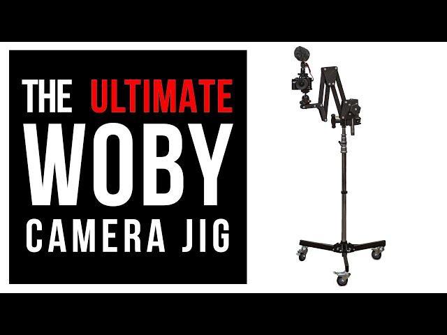 The ULTIMATE Woby Camera Jig