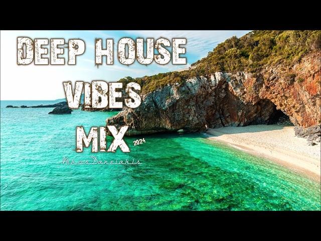 Deep House Vibes Mix 25 (2024) # Nikos Danelakis #Best of Deep Vocal Chill House