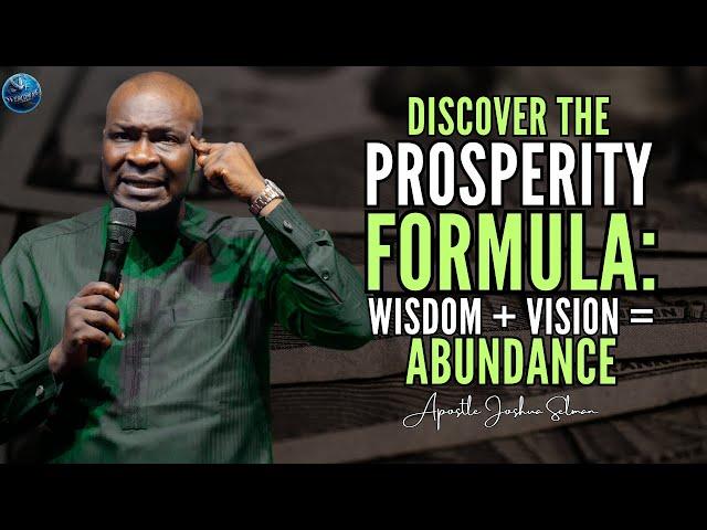 Discover the Prosperity Formula: Wisdom + Vision = Kingdom Abundance! | Apostle Joshua Selman