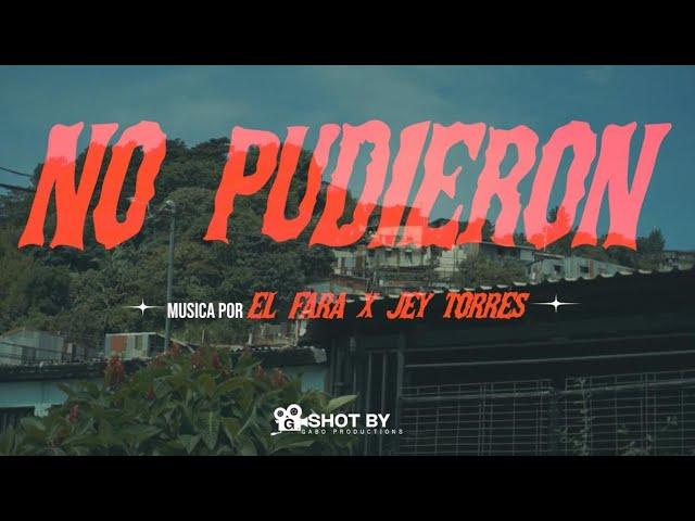 NO PUDIERON - El Fara & @jeytorres15 [Video Oficial]