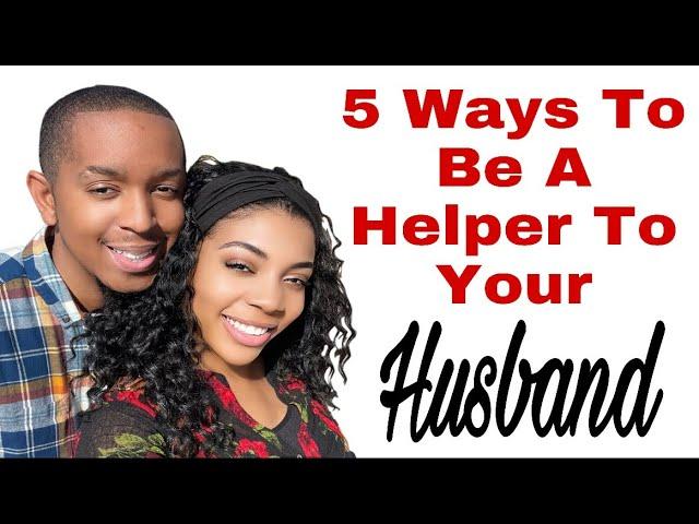 5 Ways To Be A HELPER To Your HUSBAND EVERYDAY!! Biblical & Practical Marriage Wisdom for WIVES!️