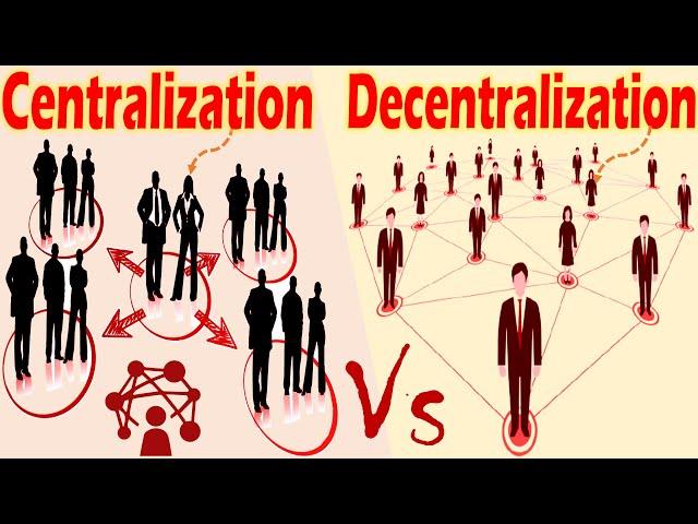 Differences between Centralization and Decentralization.