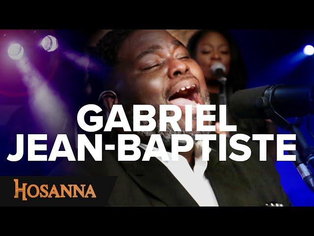 Gabriel Jean-Baptiste - Hosanna - Je veux louer / Je bénirai l'Éternel / Plus d'amour