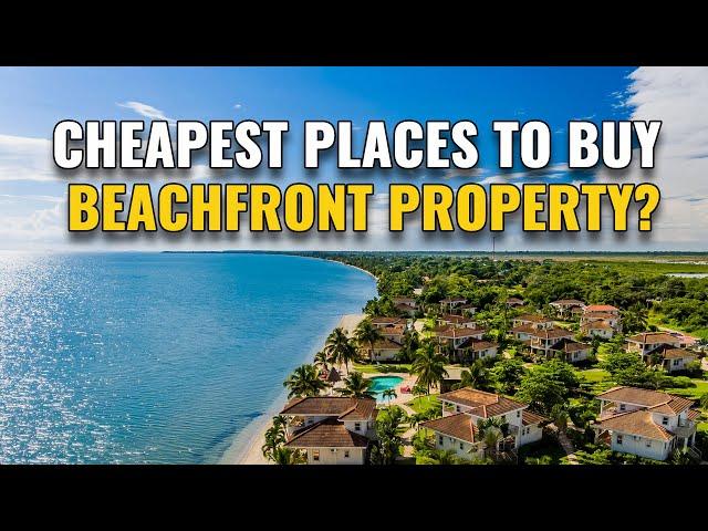 10 Cheapest Beachfront Property in the World