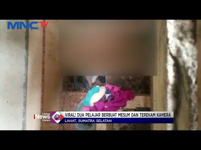 Viral! Video Mesum Pelajar di Rumah Kosong Lahat #LIM 20/10