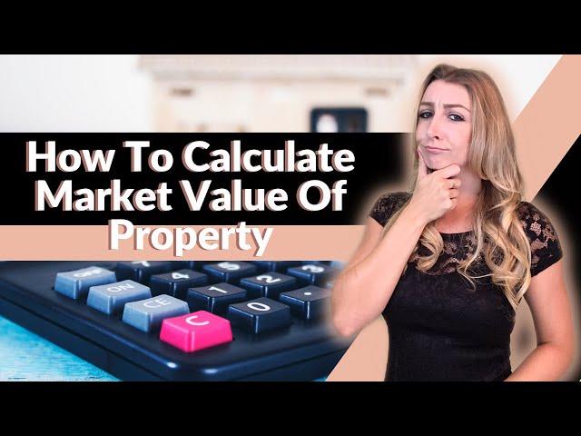 How To Calculate Market Value Of Property