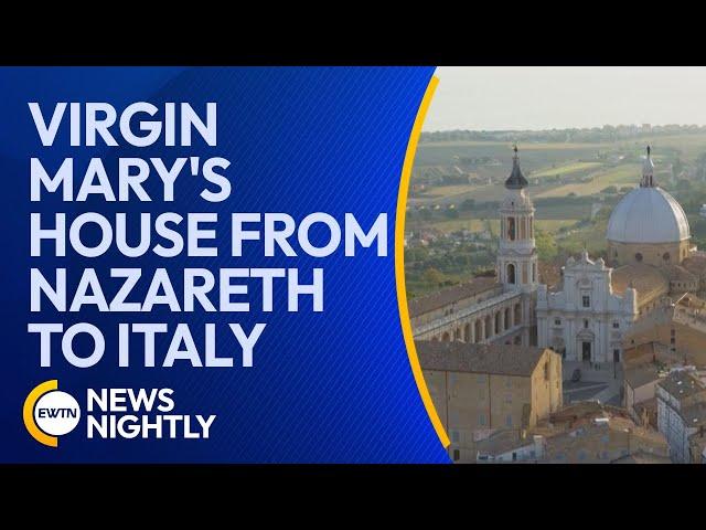 How Did the Virgin Mary's House from Nazareth End up in Loreto, Italy? | EWTN News Nightly