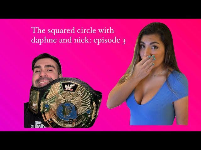 the squared circle with daphne and nick: episode 3