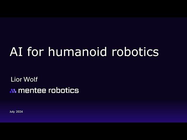 AI for Humanoid Robotics - A lecture by Mentee Robotics' CEO, Prof. Lior Wolf