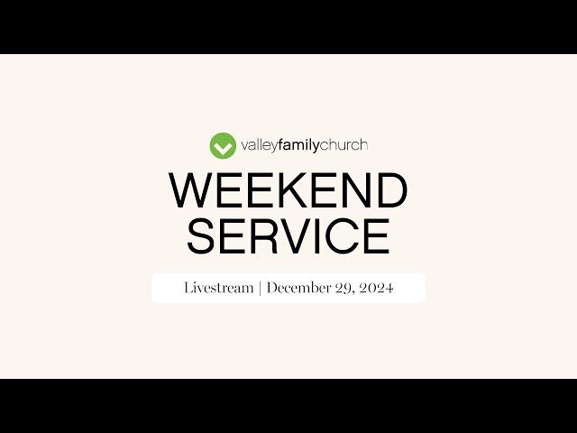 Weekend Service | December 29, 2024