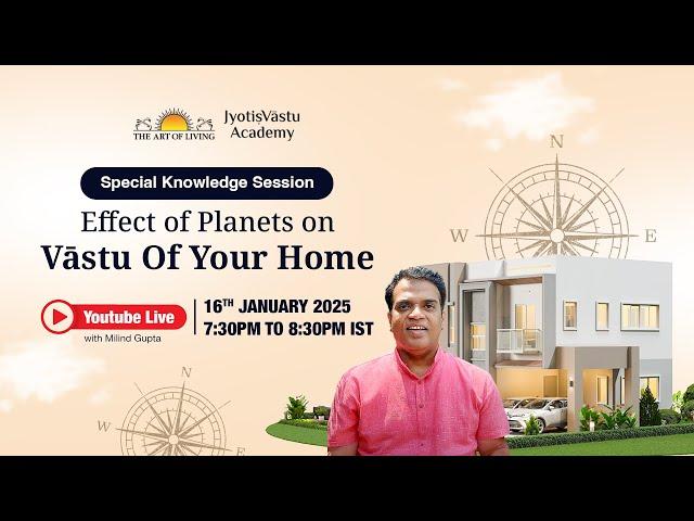 Effect of Planets on Vāstu of Your Home Session with Milind Gupta