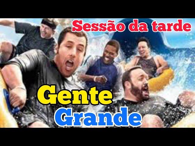 cine top sessão GENTE GRANDE filme da sessão da tarde de hoje 2022 na globo