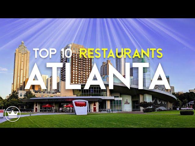 Top 10 Must-Try Restaurants In Atlanta, GA (2024) - A Foodie's Guide