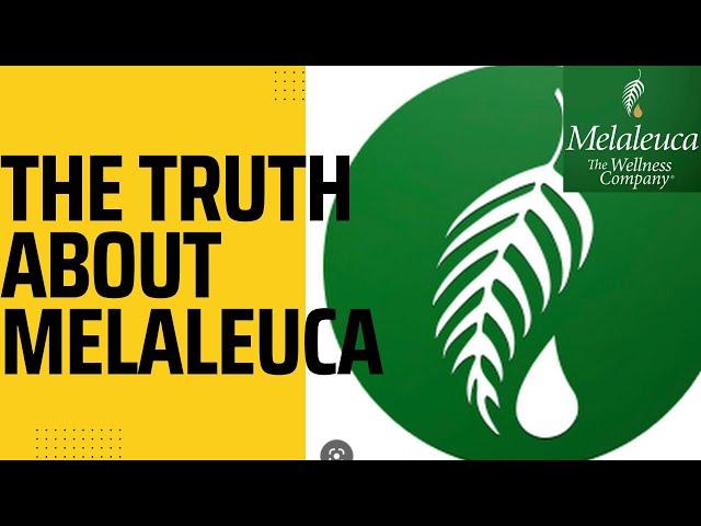 The truth about MELALEUCA