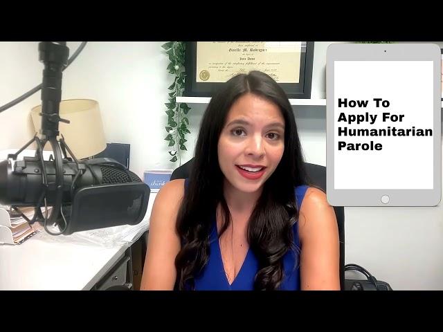 How to Apply for Humanitarian Parole Program as an Immigrant to the US