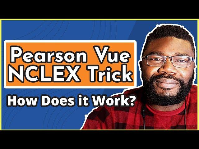 Pearson Vue NCLEX Trick | What is it? & How Does it Work?