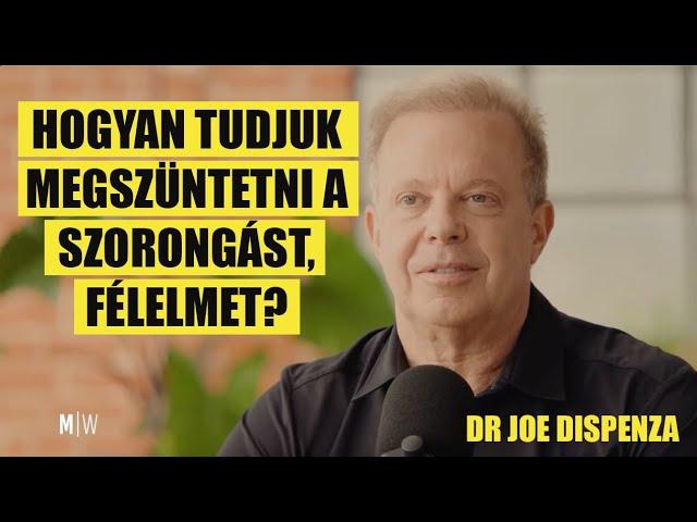 Dr Joe Dispenza: Hogyan tudjuk legyőzni a félelmeinket?