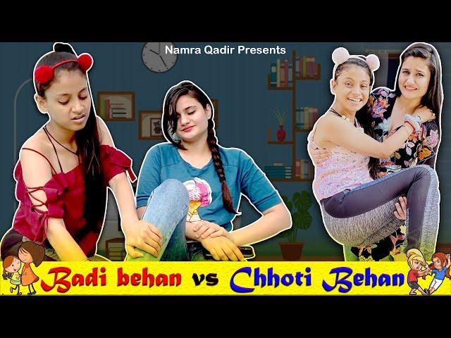 BADI BEHAN vs CHHOTI BEHAN || Namra Qadir Ft. Aditi Sharma