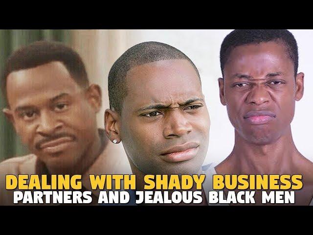 How To Deal With Jealous Black Men And Shady Business Partners