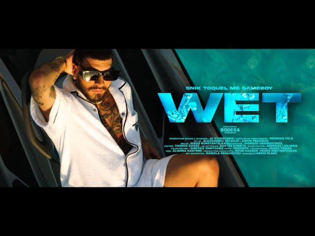 SNIK, TOQUEL, MG, GAMEBOY - WET (Official Music Video)