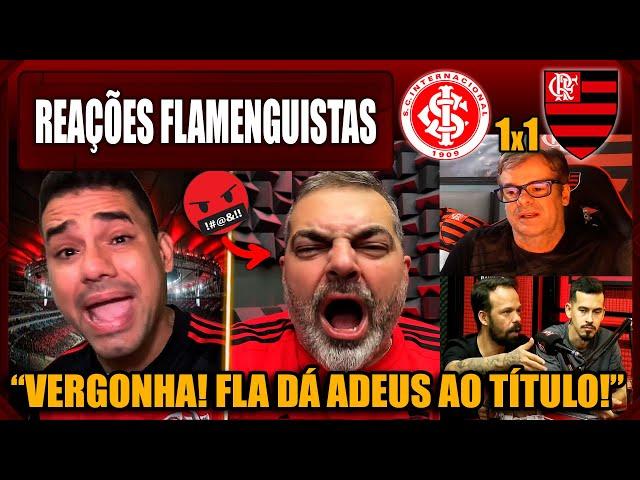 REAÇÕES FLAMENGUISTAS - INTERNACIONAL 1x1 FLAMENGO - EMPATE AMARGO - VAMOS RIR DO FLAMENGO!