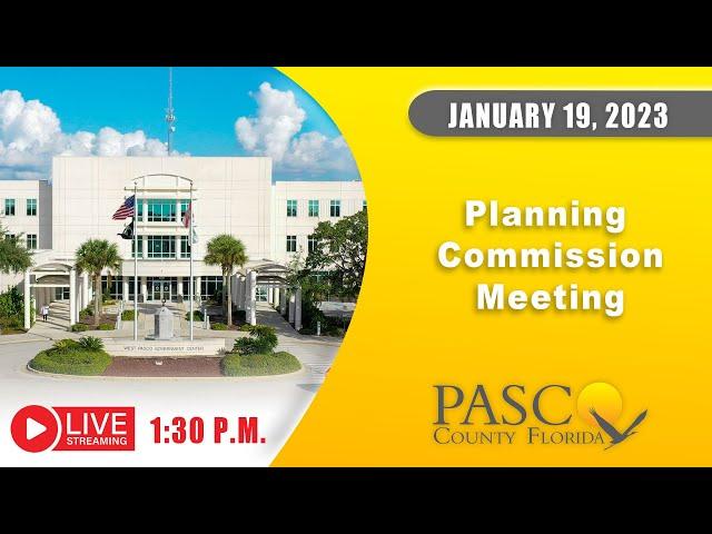 1.19.23 Pasco County Planning Commission Meeting