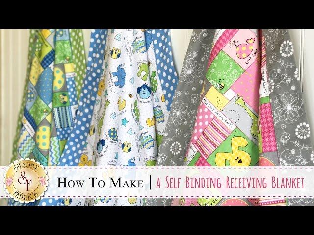 How to Make a Self-Binding Receiving Blanket | a Shabby Fabrics Quilt Sewing Tutorial