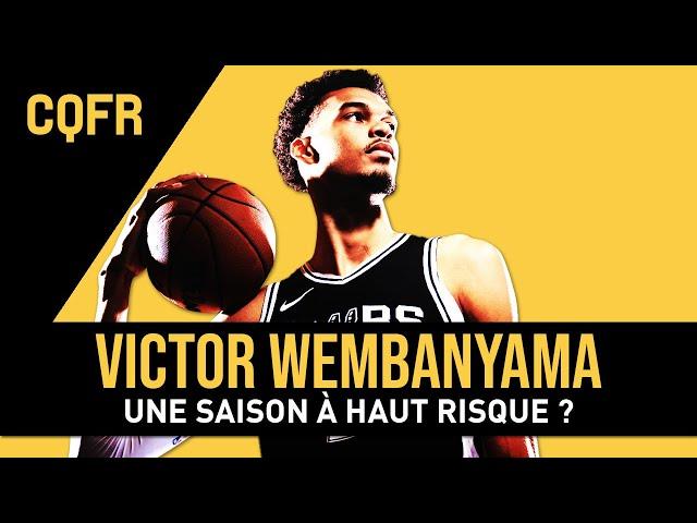 Victor Wembanyama, une saison à haut risque ? CQFR