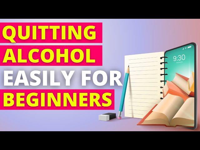 How to Stop Drinking Alcohol - Full Course for Beginners