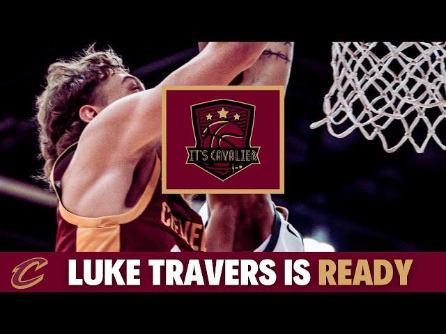 Luke Travers Is Ready! W/ Carter Rodriguez, Cleveland Cavaliers News, Cavs News, NBA Summer League